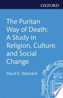 The Puritan way of death a study in religion, culture, and social change /