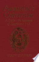 Augustine's conversion a guide to the argument of Confessions I-IX /