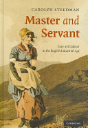 Master and servant love and labour in the English industrial age /