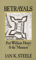 Betrayals Fort William Henry and the massacre /