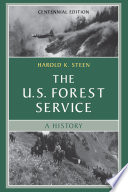The U.S. Forest Service : a history /