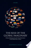 The rise of the global imaginary political ideologies from the French Revolution to the global war on terror /