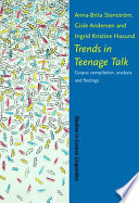 Trends in teenage talk corpus compilation, analysis, and findings /