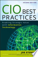 CIO best Practices. : enabling strategic value with Information technology /