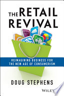 The retail revival reimagining business for the new age of consumerism /