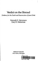 Verdict on the shroud : evedence for the deatth and resurrecton of Jesus Christ /