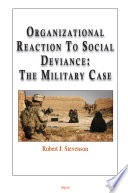 Organizational reaction to social deviance the military case /