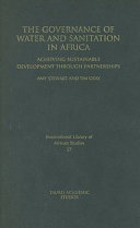 The governance of water and sanitation in Africa achieving sustainable development through partnerships /