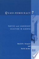 Quasi-democracy? parties and leadership selection in Alberta /