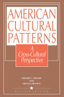 American cultural patterns : a cross-cultural perspective /