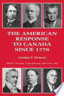 The American response to Canada since 1776