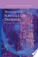 Anxiety and Substance Use Disorders The Vicious Cycle of Comorbidity /