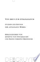 Von Arius zum Athanasianum Studien zur Edition der "Athanasius Werke" /