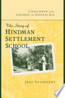 Challenge and change in Appalachia : the story of Hindman Settlement School /