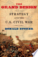 The grand design strategy and the U.S. Civil War /
