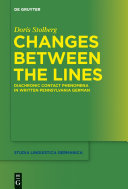 Changes between the lines : diachronic contact phenomena in written Pennsylvania German /