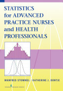 Statistics for advanced practice nurses and health professionals /