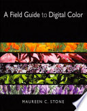 A field guide to digital color