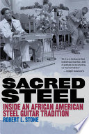 Sacred steel inside an African American steel guitar tradition /