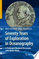 Seventy Years of Exploration in Oceanography A Prolonged Weekend Discussion with Walter Munk /