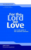 For the Lord we love : your study guide to the Lausanne Covenanat /