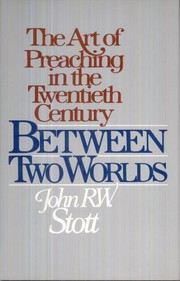 The art of preaching in the twentieth century : between two worlds /