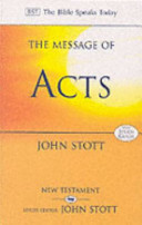 The Message of Acts : to the ends of the earth /