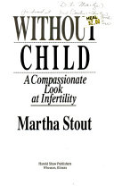 Without a child : a compassionate look at infertility /