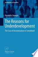 The Reasons for Underdevelopment The Case of Decolonisation in Somaliland /
