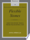 Flexible stones ground stone tools from Franchthi Cave /