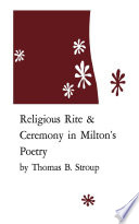Religious rite & ceremony in Milton's poetry /