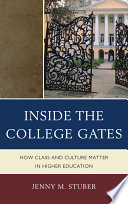 Inside the college gates how class and culture matter in higher education /