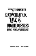 Reconciliation, Law & righteousness : essays in Biblical theology /