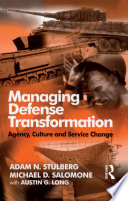 Managing defense transformation agency, culture and service change /