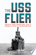 The USS Flier death and survival on a World War II submarine /
