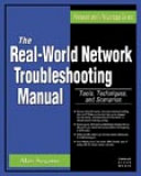 The real-world network troubleshooting manual tools, techniques, and scenarios /