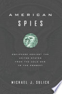 American spies : espionage against the US from the Cold War to the present /