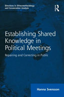 Establishing Shared Knowledge in Political Meetings : Repairing and Correcting in Public /