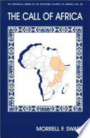 The call of Africa : the reformed church in America mission in the Sub-Sahara, 1948-1998 /