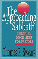 The approaching sabbath : spiritual disciplines for pastors /
