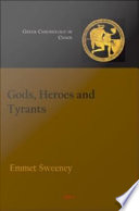 Gods, heroes and tyrants Greek chronology in chaos /