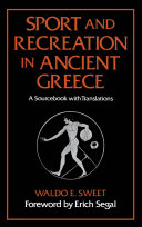 Sport and recreation in ancient Greece a sourcebook with translations /