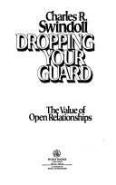 Dropping your guard : the value of open relationships /