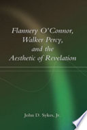 Flannery O'Connor, Walker Percy, and the aesthetic of revelation