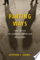 Parting ways the crisis in German-American relations /
