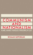 Communism and nationalism Karl Marx versus Friedrich List /