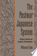 The postwar Japanese system cultural economy and economic transformation /