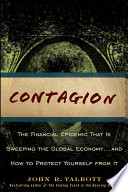 Contagion the financial epidemic that is sweeping the global economy--and how to protect yourself from it /
