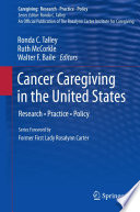 Cancer Caregiving in the United States Research, Practice, Policy /