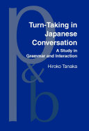 Turn-taking in Japanese conversation a study in grammar and interaction /